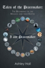 Tales of the Peacemaker : The Beginning of the Magics and Their Empire - Book
