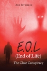 E.O.L (End of Life) : The Clear Conspiracy - Book