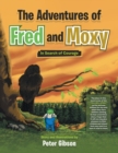 The Adventures of Fred and Moxy : In Search of Courage - Book
