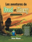 Les Aventures de Fred Et Moxy :   La Recherche Du Courage - Book