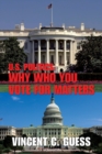 U.S. Politics : Why Who You Vote for Matters - Book