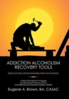 Addiction Alcoholism Recovery Tools - Book