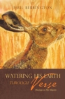 Watering His Earth Through Verse : Musings on His Majesty - Book
