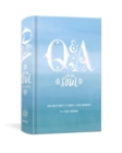 Q and A a Day for the Soul : 365 Questions, 5 Years, 1,825 Answers - Book