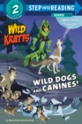 Wild Dogs and Canines! - Book