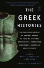 The Greek Histories : The Sweeping History of Ancient Greece as Told by Its First Chroniclers: Herodotus, Thucydides, Xenophon, and Plutarch - Book