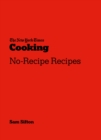 New York Times Cooking No-Recipe Recipes - eBook