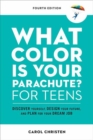 What Color Is Your Parachute? for Teens : Discover Yourself, Design Your Future, and Plan for Your Dream Job - Book
