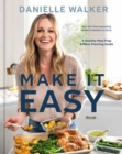 Make It Easy : A Healthy Meal Prep and Menu Planning Guide [A Cookbook] - Book