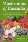 Mushrooms of Cascadia : An Illustrated Key to the Fungi of the Pacific Northwest - Book