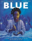 Blue : A History of the Color as Deep as the Sea and as Wide as the Sky - Book