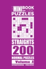 The Mini Book of Logic Puzzles - Straights 200 Normal (Volume 8) - Book