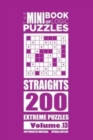 The Mini Book of Logic Puzzles - Straights 200 Extreme (Volume 13) - Book
