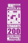 The Mini Book of Logic Puzzles - Straights 200 Extreme (Volume 15) - Book