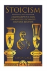 Stoicism 2 Manuscript in 1 Book : Life Mastery, Psychology, Emotions, Behavior - Book