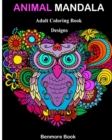 Animal Mandala : Adult Coloring Book Designs Mandalas, Animals, and Paisley Patterns for Inspiration and Relaxation - Book