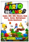 Super Mario 3D Land Game, 2ds, 3ds, Cheats, ROM, Stars, Coins, Multiplayer, Guide Unofficial - Book