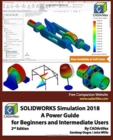 SOLIDWORKS Simulation 2018 : A Power Guide for Beginners and Intermediate Users - Book