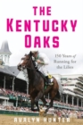 The Kentucky Oaks : 150 Years of Running for the Lilies - Book