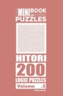 The Mini Book of Logic Puzzles - Hitori 200 (Volume 5) - Book