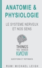 Anatomie et physiologie : "Le Systeme Nerveux Et Nos Sens" - Book