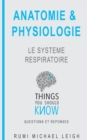 Anatomie et physiologie : "Le systeme respiratoire" - Book
