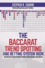 The Baccarat Trend Spotting and Betting System Book : The book that shows you how to profit from Baccarat Shoe Trends - Book