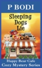 Sleeping Dogs Lie : Happy Bear Cafe Cozy Mystery Series - Book