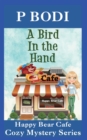 A Bird In The Hand : Happy Bear Cafe Cozy Mystery Series - Book