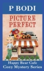 Picture Perfect : Happy Bear Cafe Cozy Mystery Series - Book