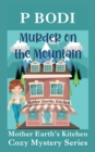 Murder On The Mountain : Mother Earths Cozy Mystery Series - Book
