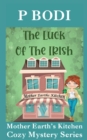 The Luck Of The Irish : Mother Earths Kitchen Cozy Mystery Series - Book