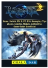 Bayonetta 2 Game, Switch, Wii U, Pc, Ps4, Gameplay, Tips, Cheats, Combos, Medals, Collectibles, Game Guide Unofficial - Book
