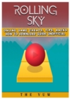 Rolling Sky Online Game Cheats, Tips, Hacks How to Download Unofficial - Book