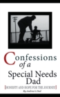 Confessions of a Special Needs Dad : Honesty and Hope for the Journey - Book
