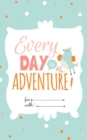 Every Day is an Adventure : Weekly Planner and To Do List (52 weeks) - Pocket-sized (5 x 8) - Book
