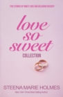 Love So Sweet Collection - 5 Stories of Sweet Love and Delicious Dessert - Book