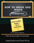 How to Speak and Write Correctly : Study Guide (English + Dutch): Dr. Vi's Study Guide for EASY Business English Communication - Book