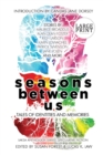 Seasons Between Us : Tales of Identities and Memories - Book