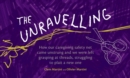 The Unravelling : How our caregiving safety net came unstrung and we were left grasping at threads, struggling to plait a new one - Book