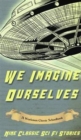 We Imagine Ourselves : A Workman Classic Schoolbook - Book