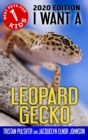 I Want A Leopard Gecko : Book 1 - Book