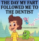 The Day My Fart Followed Me to the Dentist - Book