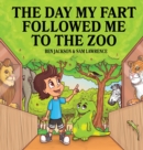 The Day My Fart Followed Me to the Zoo - Book