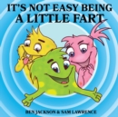 It's Not Easy Being a Little Fart - Book
