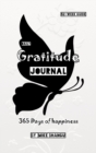 Daily Gratitude Journal : Simple 52-Week Guide. 365 Days of Happiness. - Book