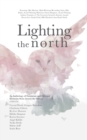 Lighting The North : An Anthology of Feminism and Cultural Diversity from Across the Nation - Book