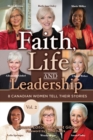 Faith, Life and Leadership: Vol 2 : 8 Canadian Women Tell Their Stories - Book