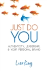 Just Do You : Authenticity, Leadership, and Your Personal Brand - Book
