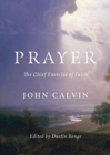 Prayer : The Chief Exercise of Faith - Book
